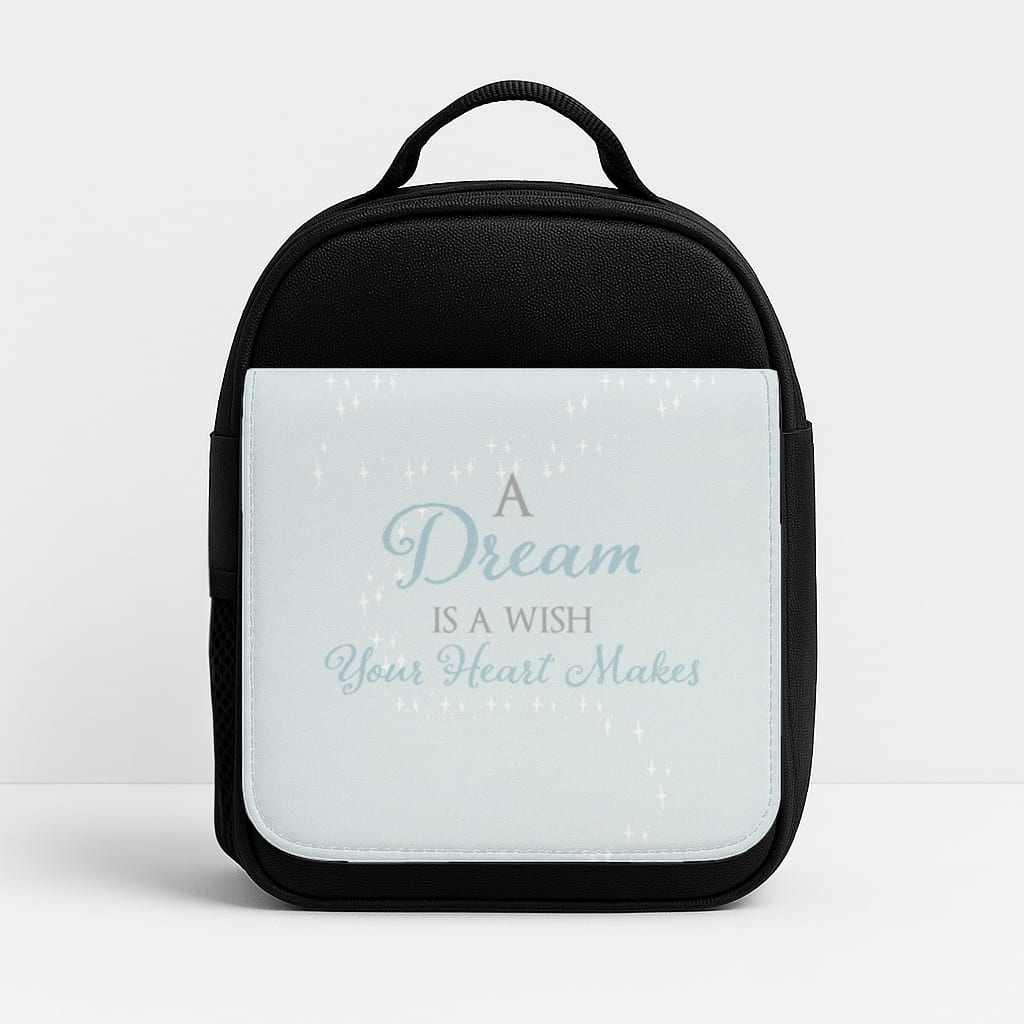 A Dream Is A Wish Your Heart Makes Insulated Lunchbox