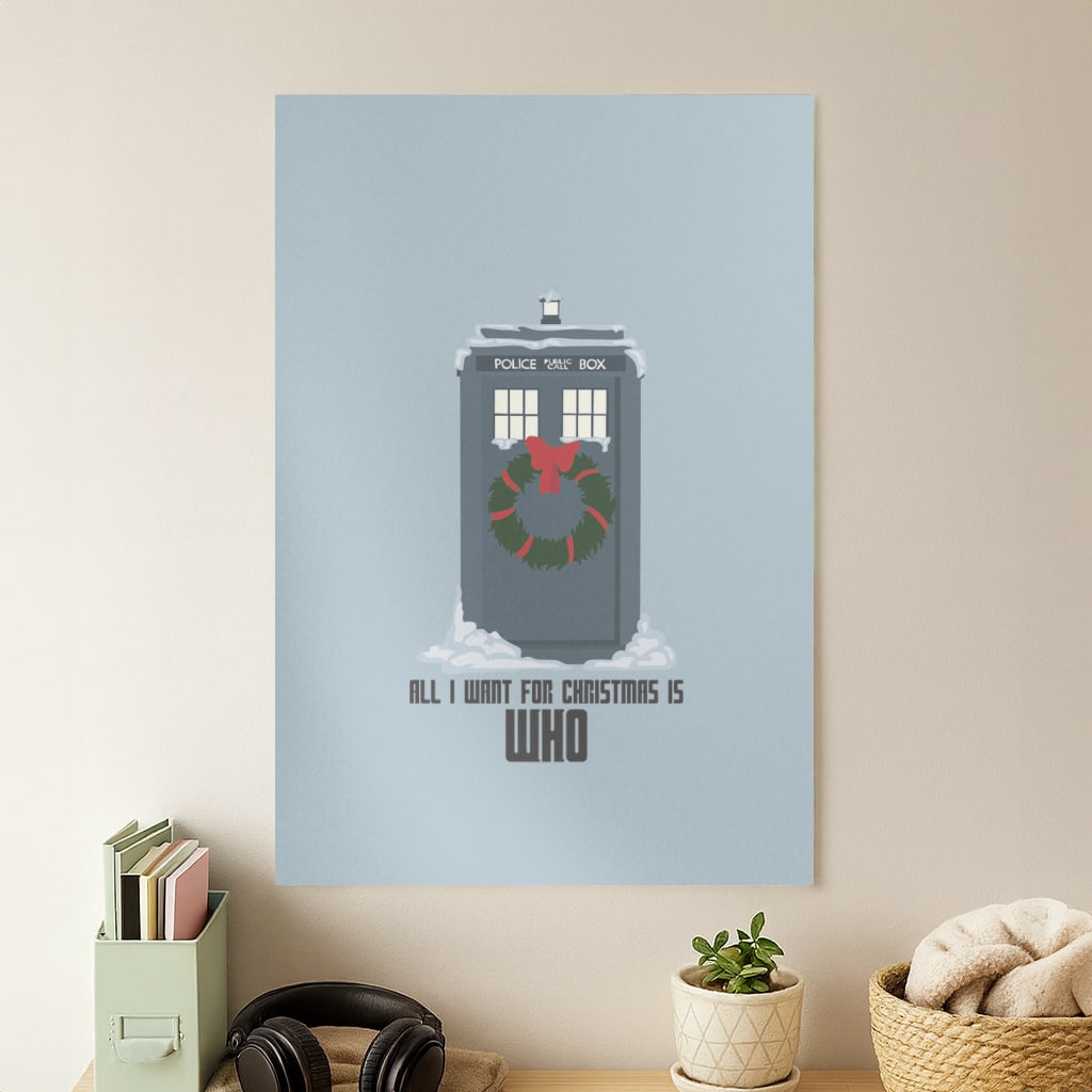 All I Want For Christmas Is Who - Doctor Who Poster