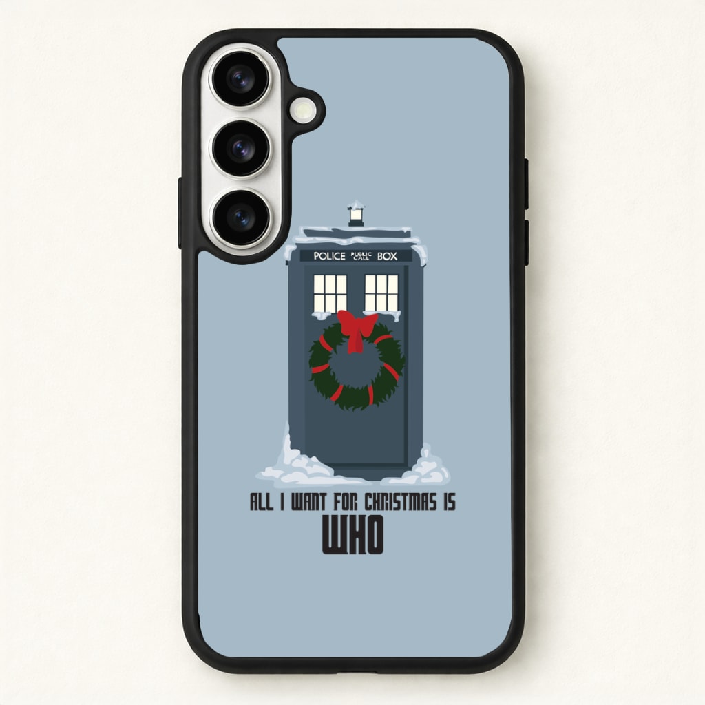 All I Want For Christmas Is Who - Doctor Who Phone Case for Galaxy S26
