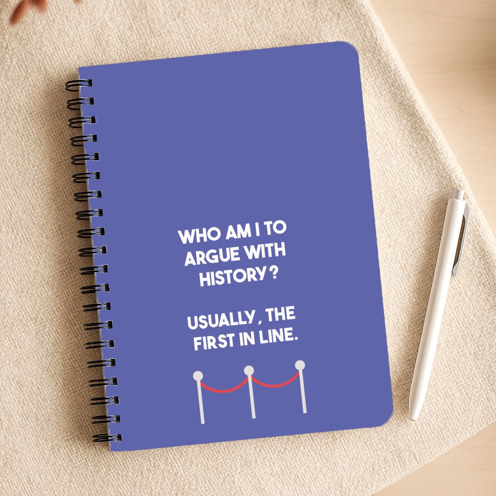 Who Am I To Argue With History? Notepad