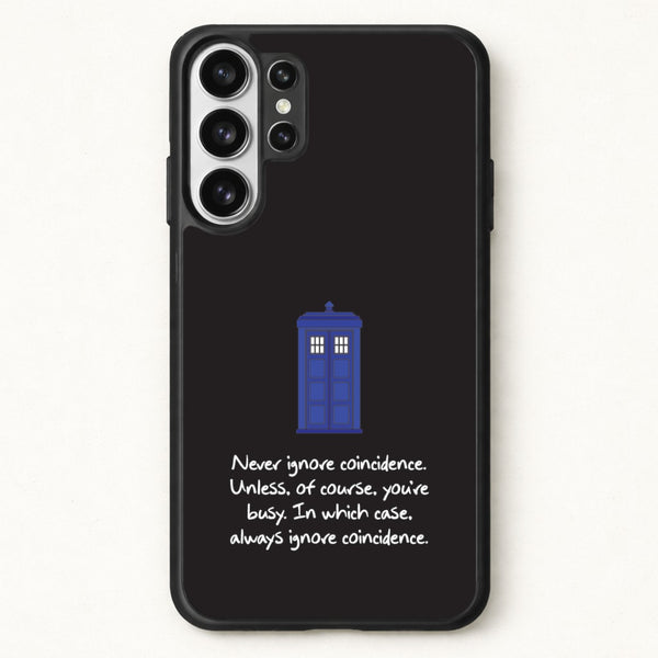 Never Ignore Coincidence Phone Case for Galaxy S26 Ultra
