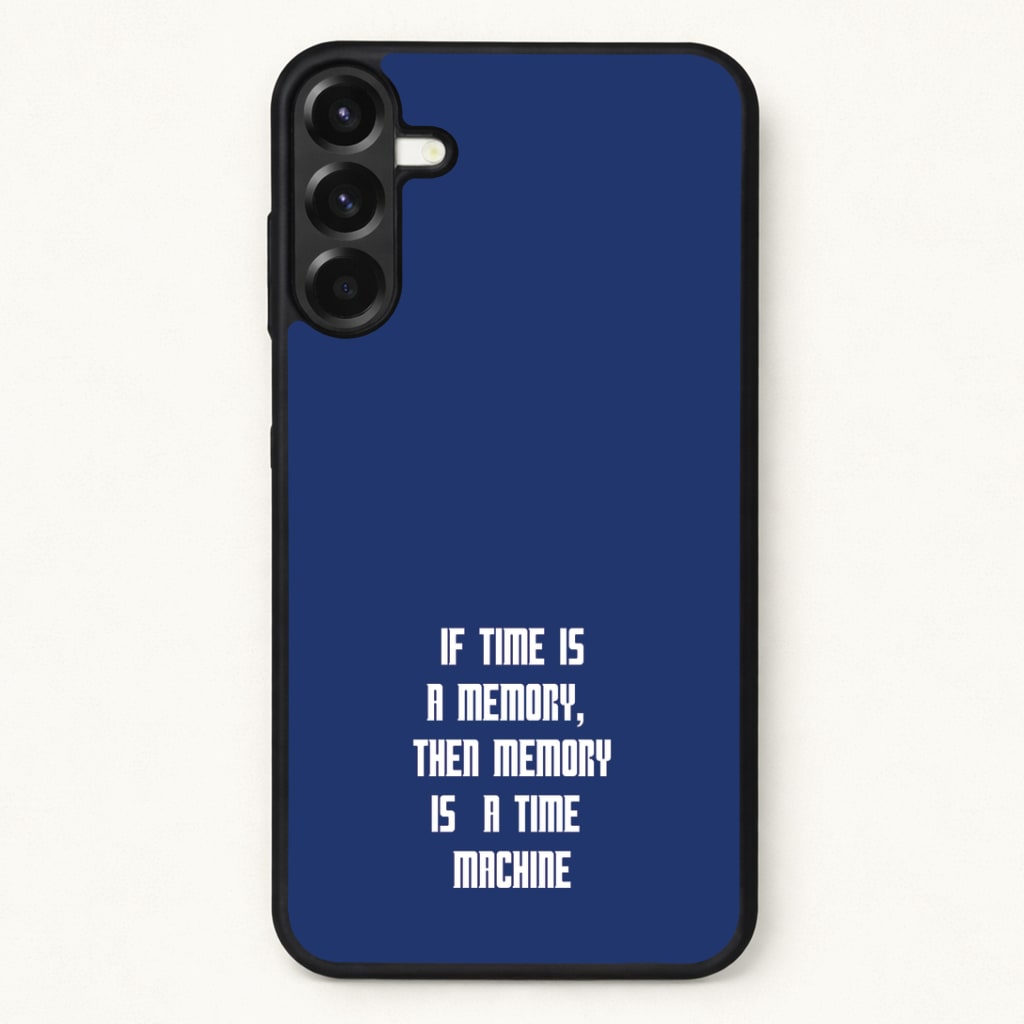 If Time Is A Memory - Doctor Who Phone Case for Galaxy A57
