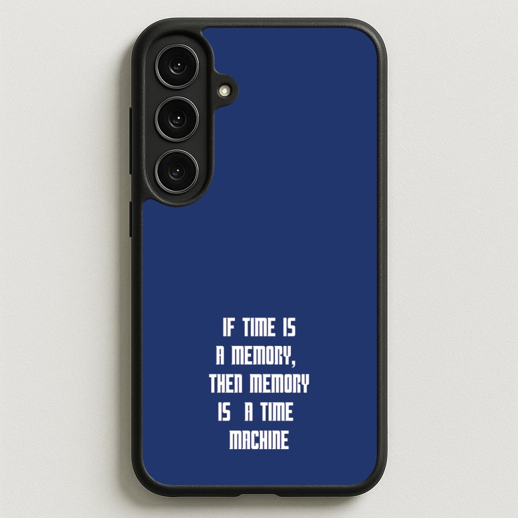 If Time Is A Memory - Doctor Who Phone Case for Galaxy S25FE