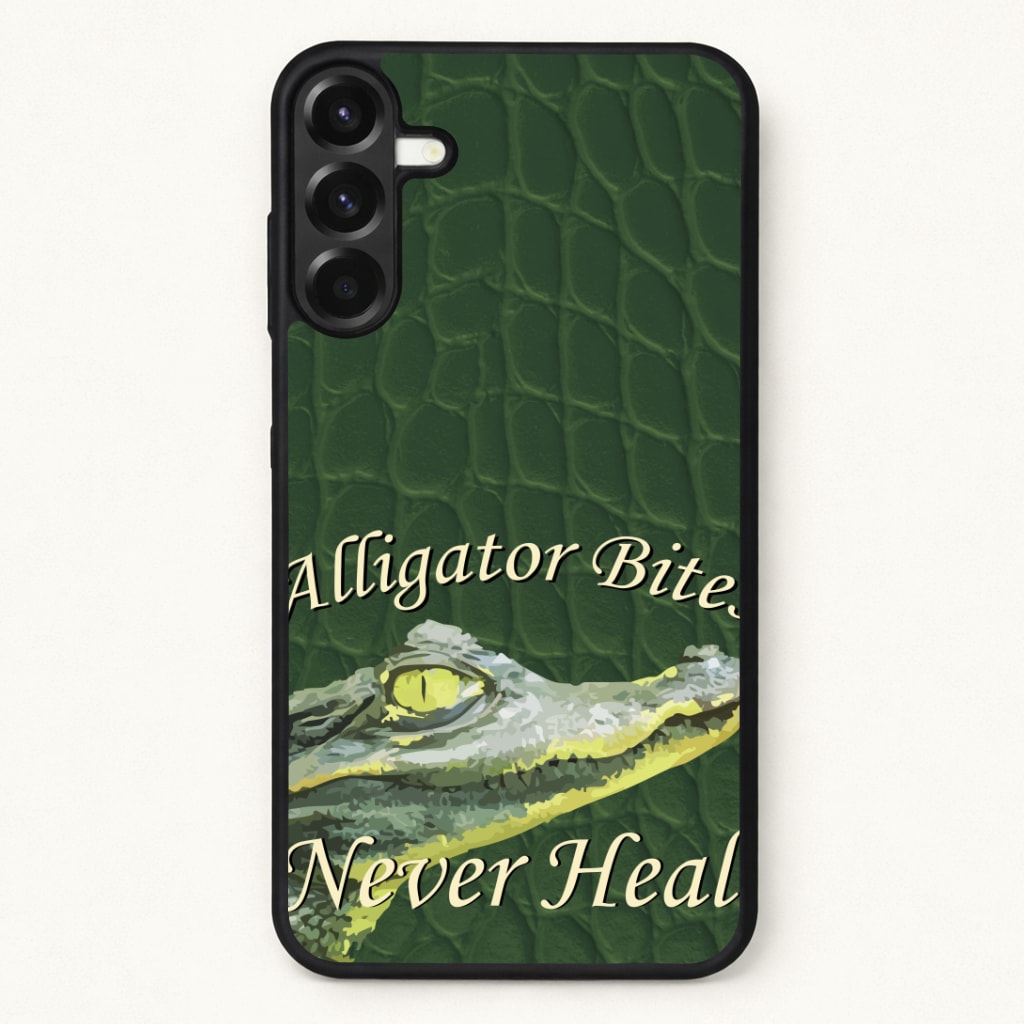 Alligator Bites Never Heal Phone Case for Galaxy A37