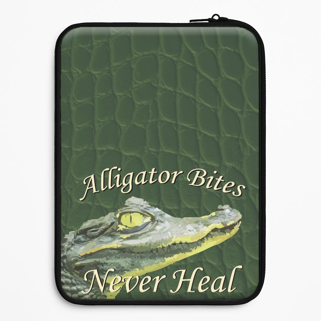 Alligator Bites Never Heal Laptop Sleeve