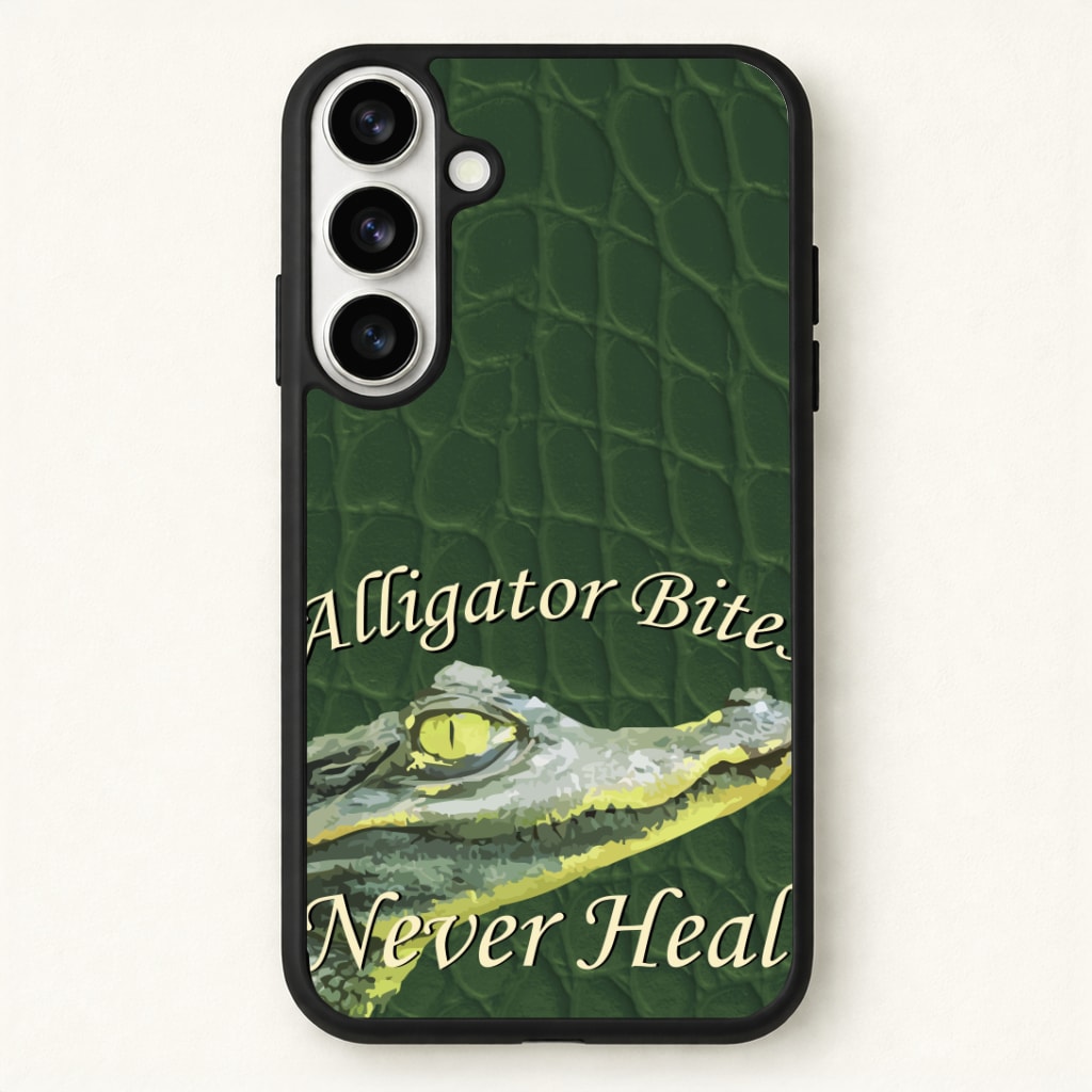 Alligator Bites Never Heal Phone Case for Galaxy S26 Plus
