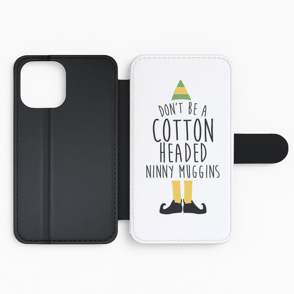 Cotton Headed Ninny Muggins - Buddy The Elf Flip Phone Case