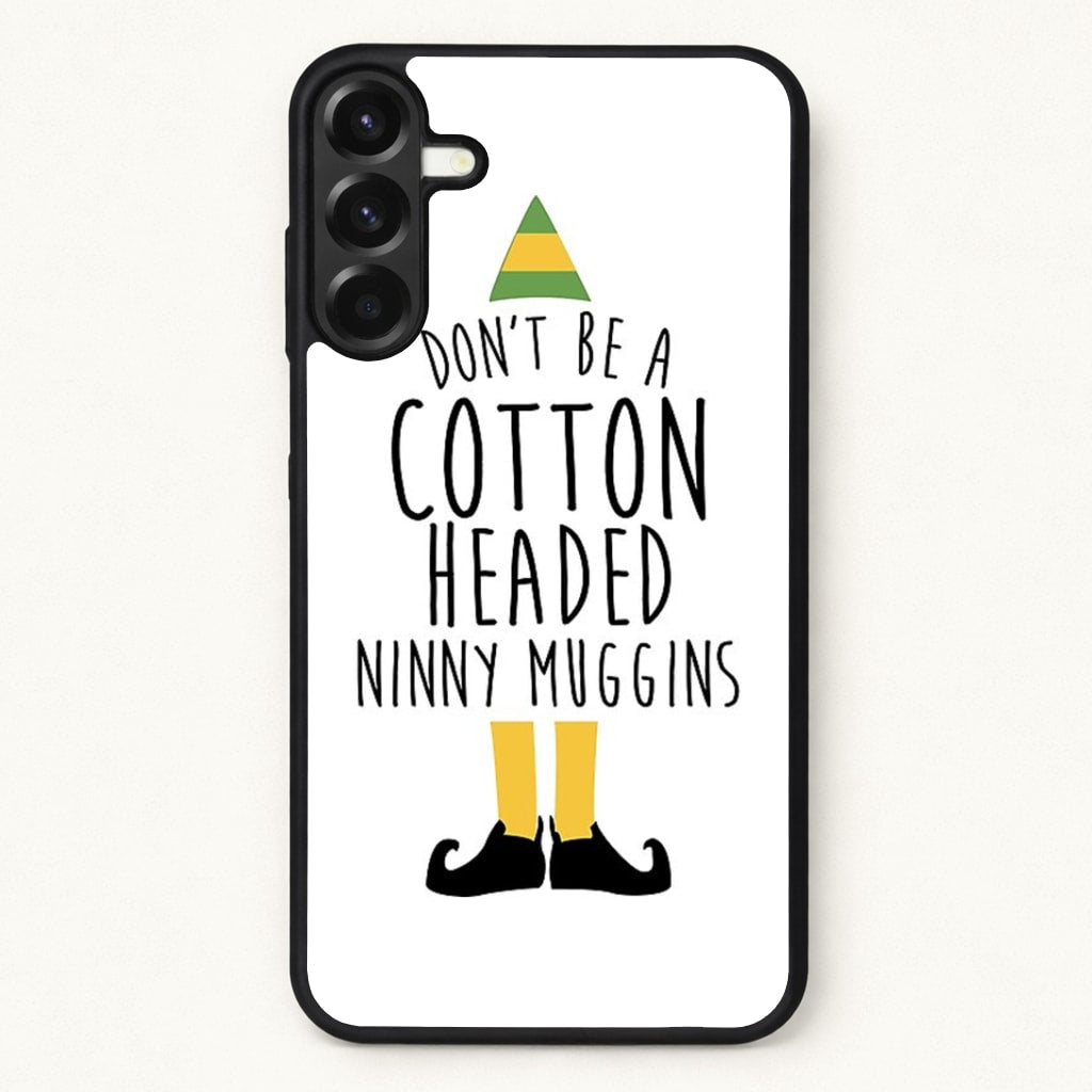 Cotton Headed Ninny Muggins - Buddy The Elf Phone Case for Galaxy A17