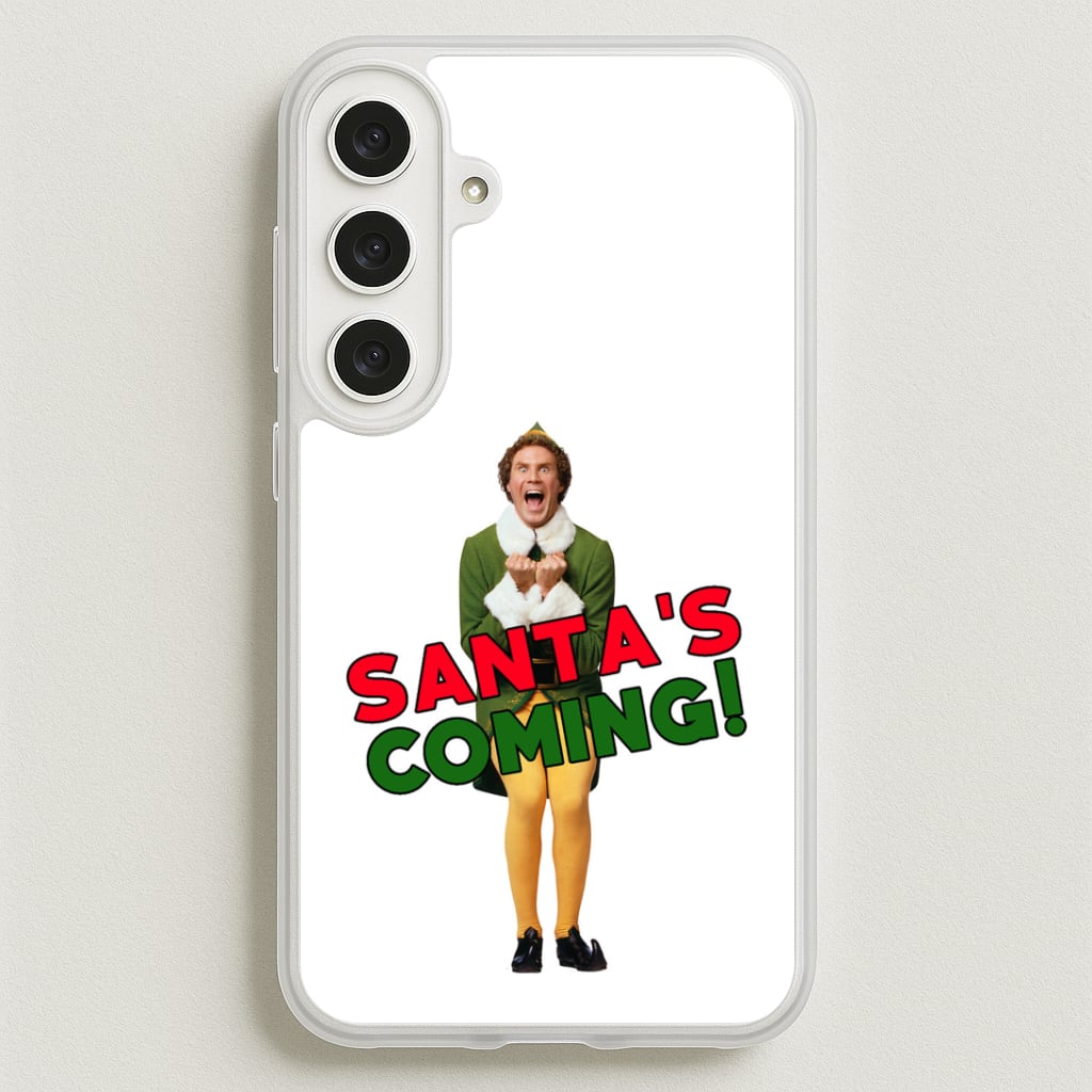 Buddy The Elf - Santa's Coming! Phone Case for Galaxy S25FE