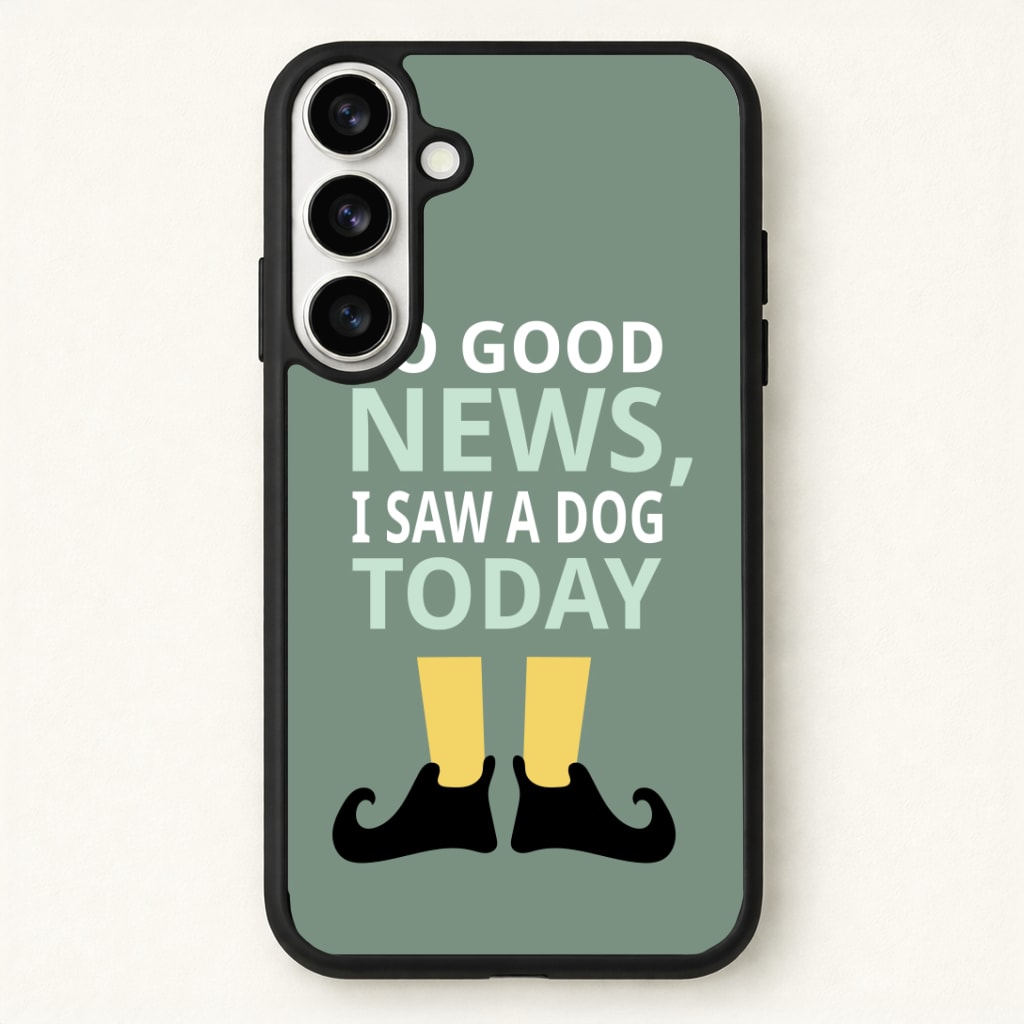 I Saw A Dog Today - Elf Phone Case for Galaxy S26 Plus