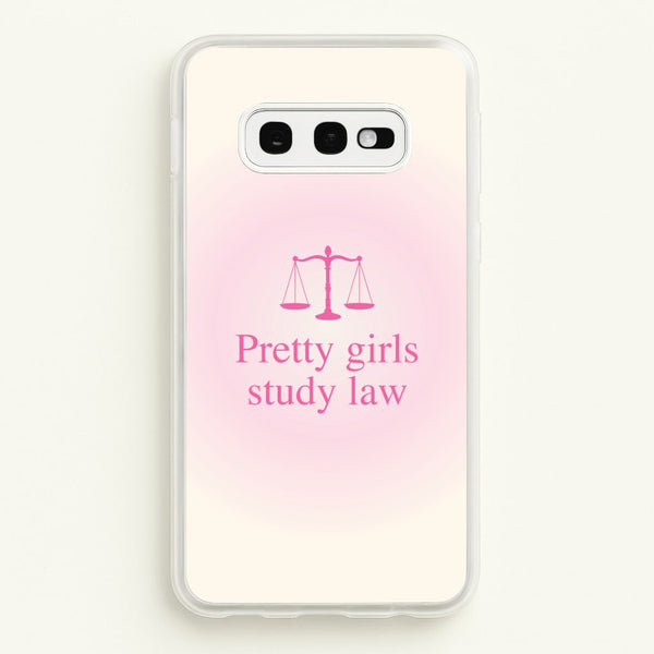 Pretty Girls Study Law Phone Case - Galaxy S10e