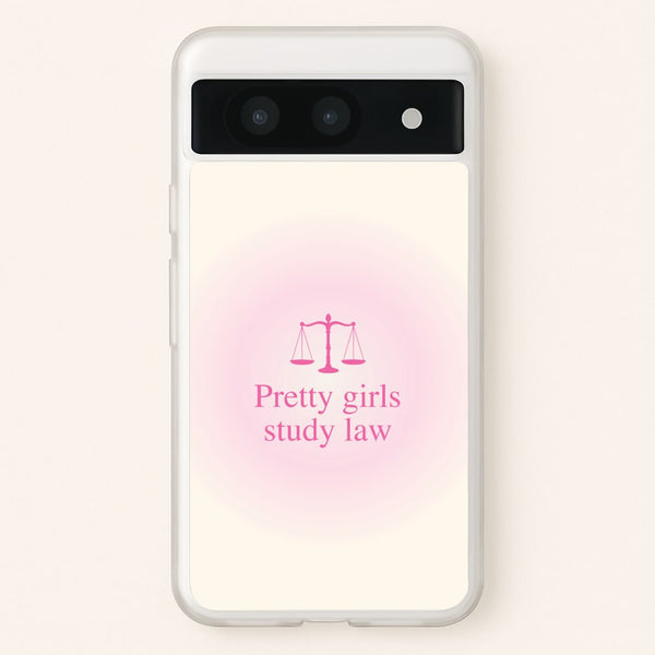Pretty Girls Study Law Phone Case - Google Pixel 8a