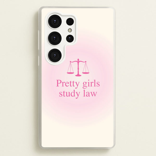 Pretty Girls Study Law Phone Case - Galaxy S25 Ultra