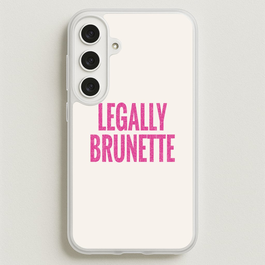 Legally Brunette Phone Case - Galaxy S25FE