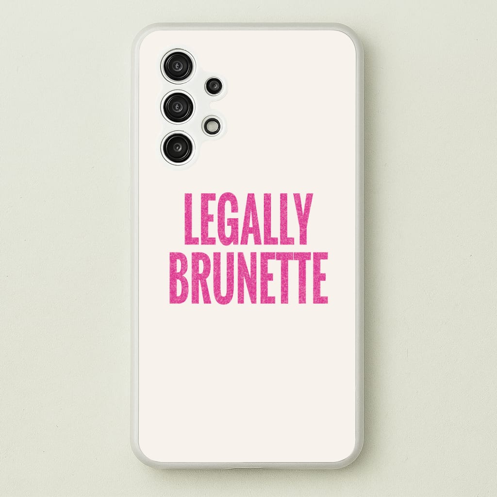 Legally Brunette Phone Case - Galaxy A13