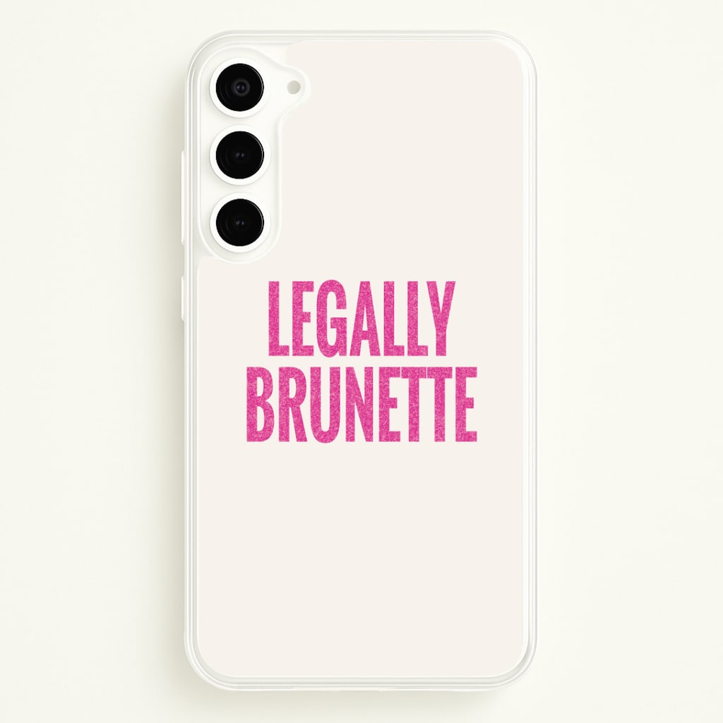 Legally Brunette Phone Case - Galaxy S23 Plus