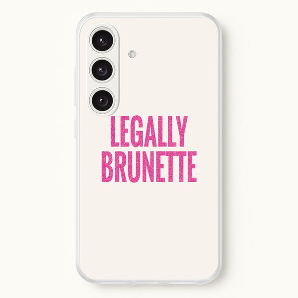 Legally Brunette Phone Case - Galaxy S24