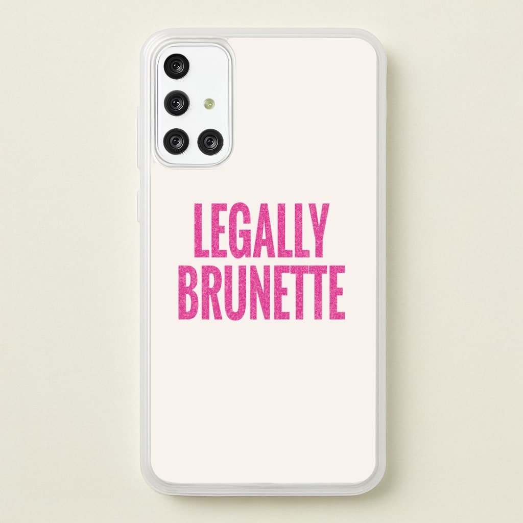 Legally Brunette Phone Case - Galaxy A71