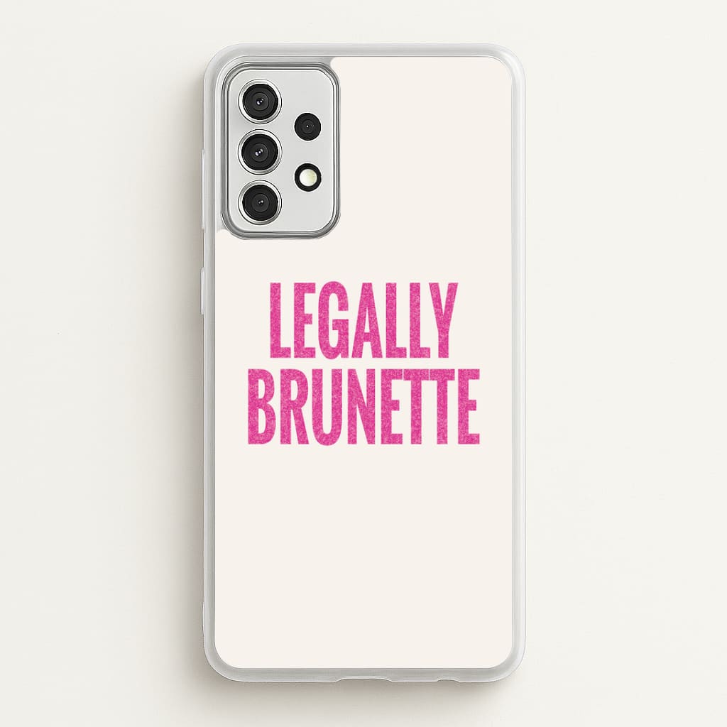 Legally Brunette Phone Case - Galaxy A52 / A52s