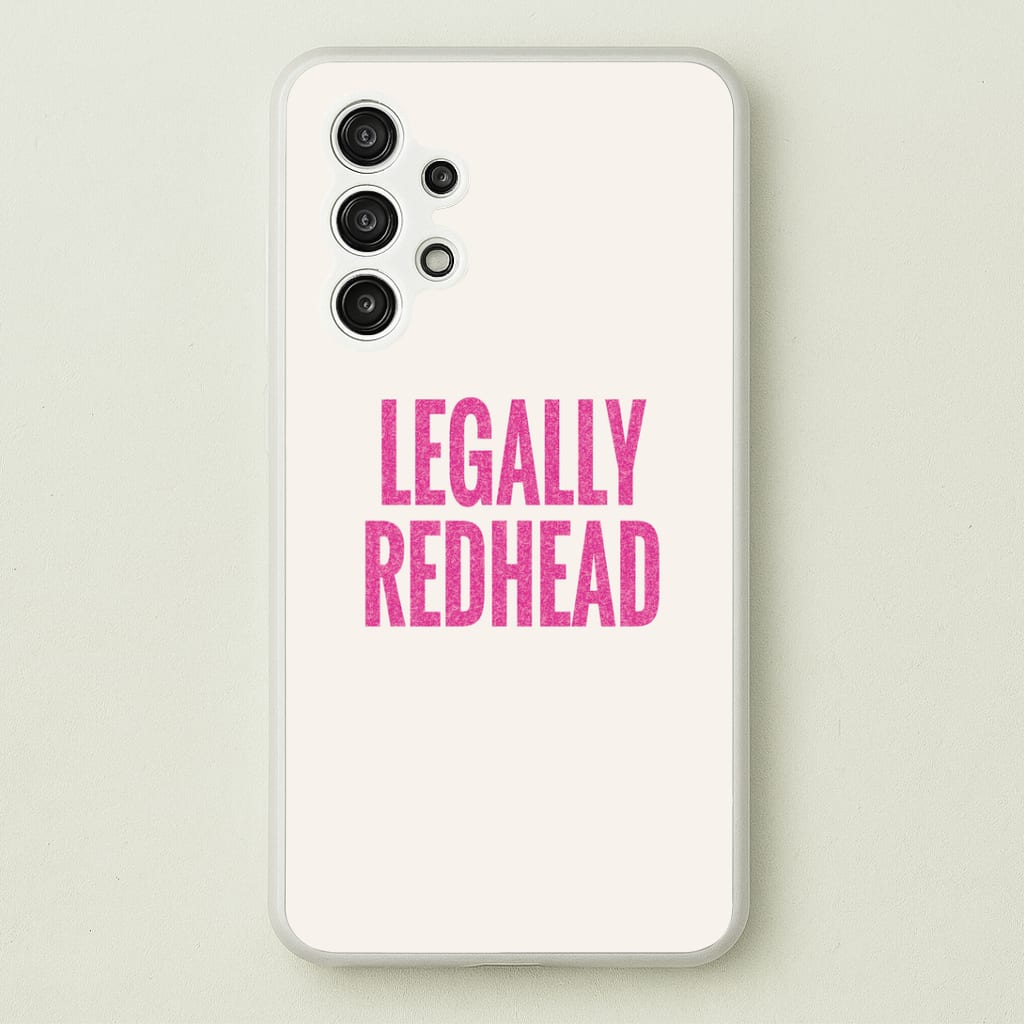 Legally Redhead Phone Case - Galaxy A13