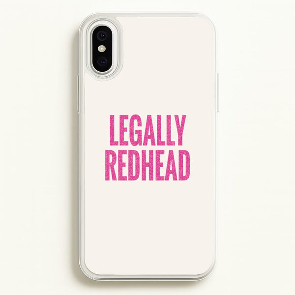 Legally Redhead Phone Case - iPhone XS Max