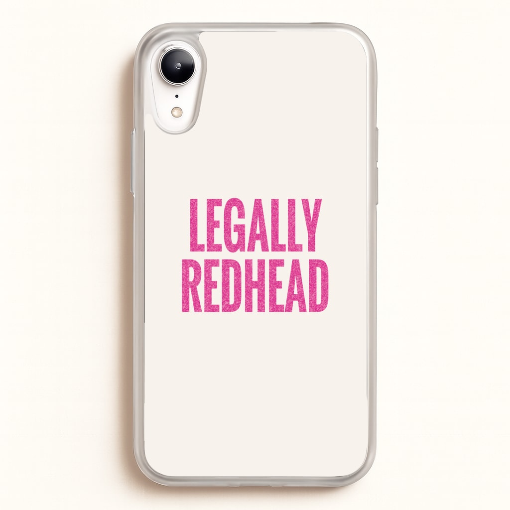 Legally Redhead Phone Case - iPhone XR