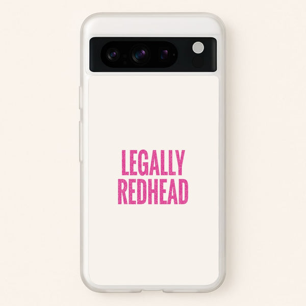 Legally Redhead Phone Case - Google Pixel 8 Pro