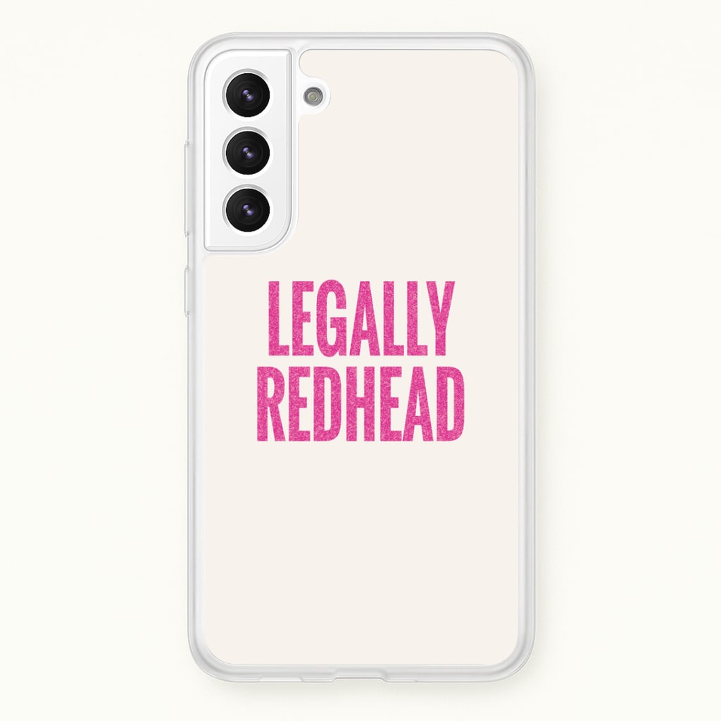 Legally Redhead Phone Case - Galaxy S21