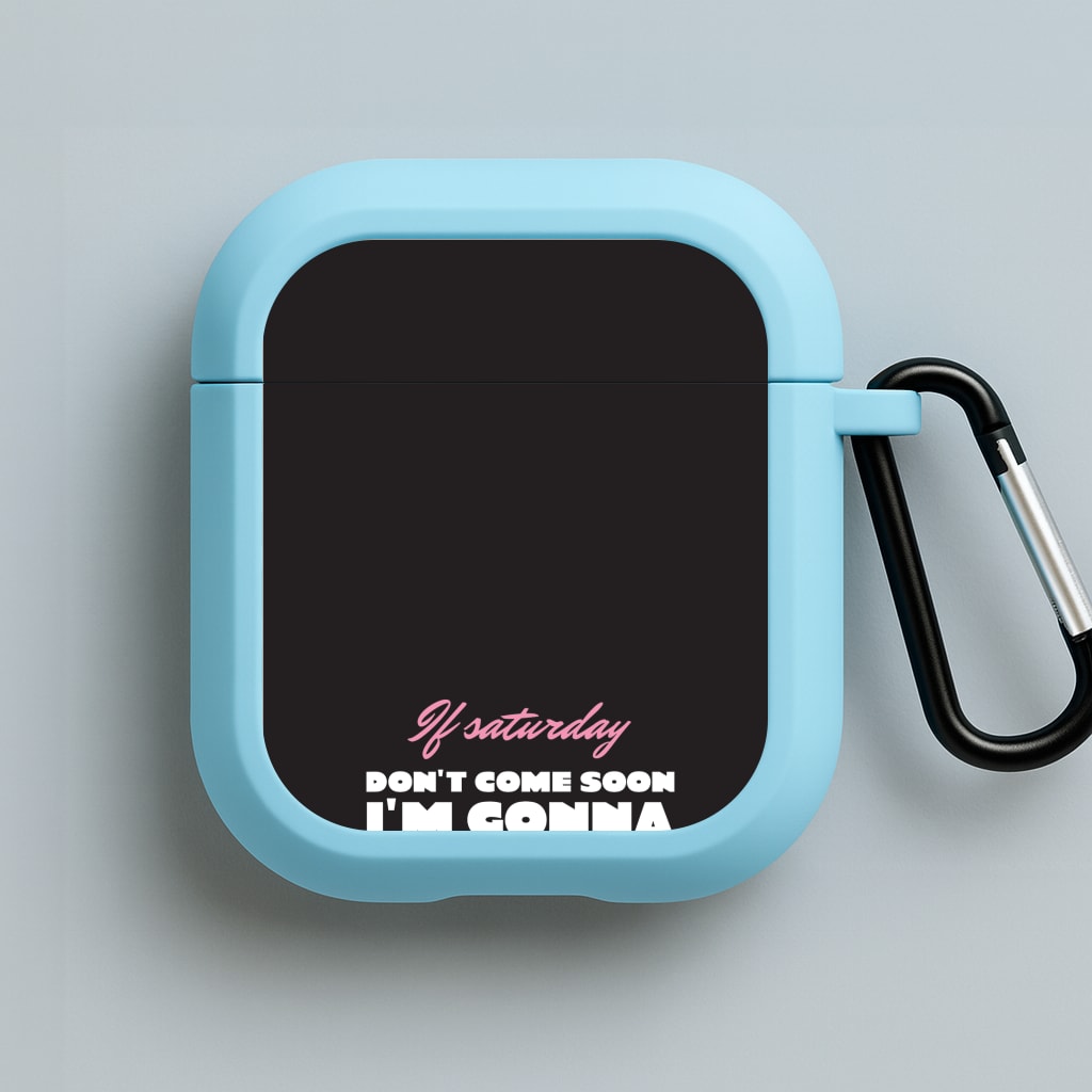 If Saturday Don't Come Soon Blue AirPods Case