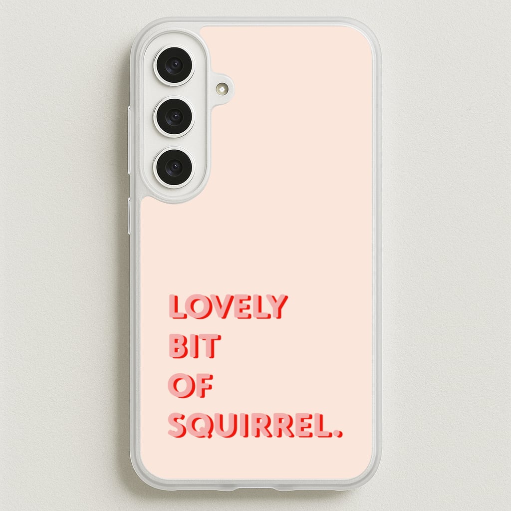 Lovely Bit Of Squirrel - FND Phone Case for Galaxy S25FE