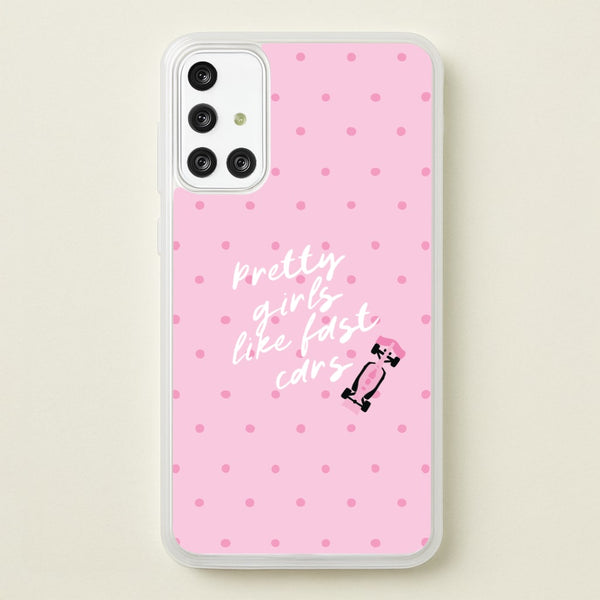 Pretty Girls Like Fast Cars Phone Case - Galaxy A71