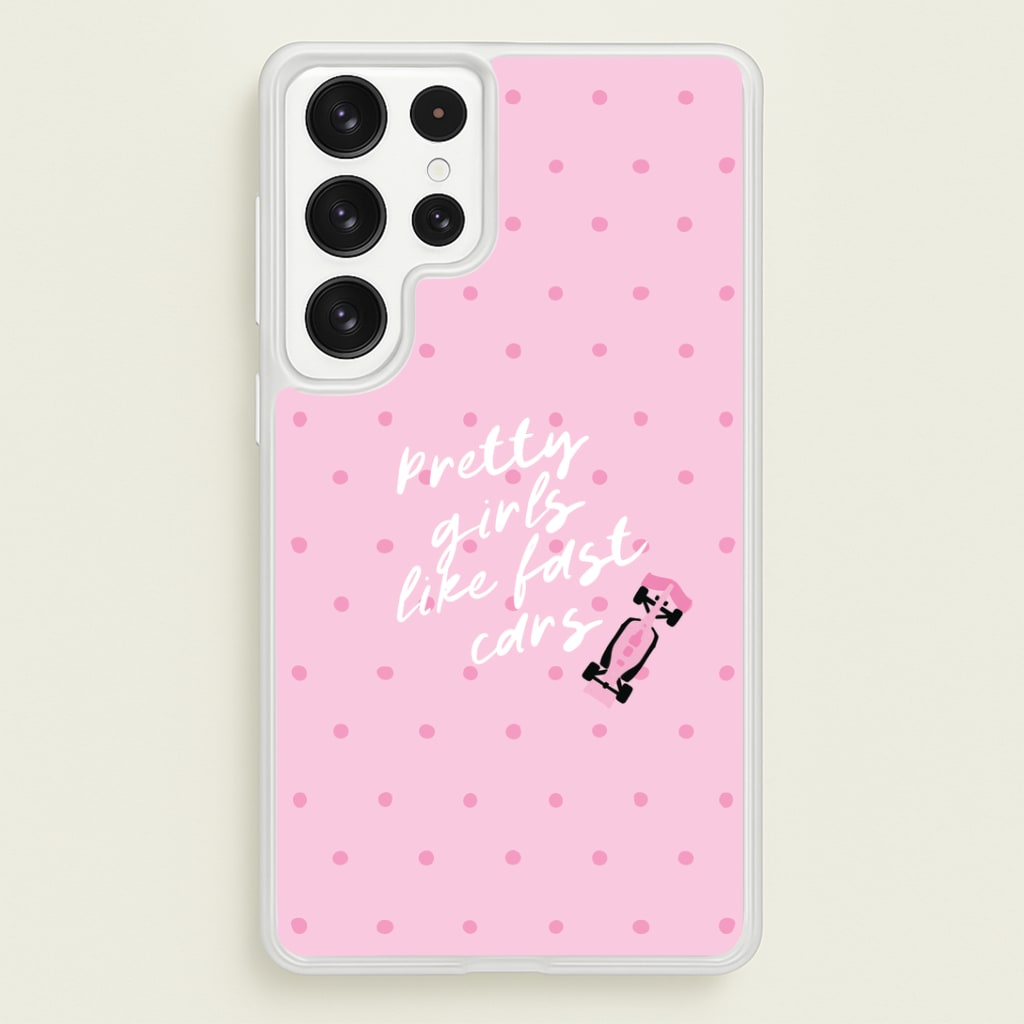 Pretty Girls Like Fast Cars Phone Case - Galaxy S22 Ultra