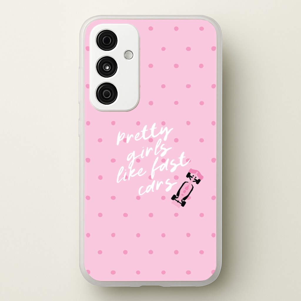 Pretty Girls Like Fast Cars Phone Case - Galaxy A15