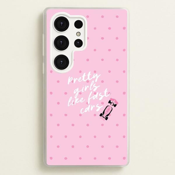 Pretty Girls Like Fast Cars Phone Case - Galaxy S25 Ultra