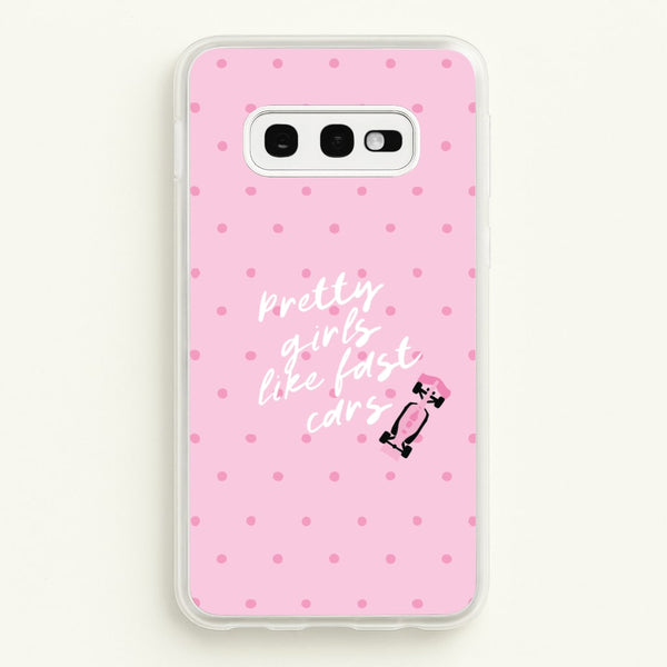 Pretty Girls Like Fast Cars Phone Case - Galaxy S10e