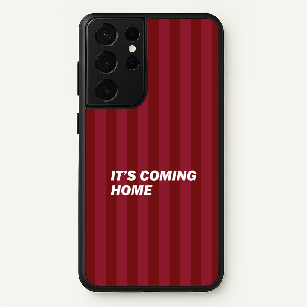 It's Coming Home Phone Case - Galaxy S21 Ultra