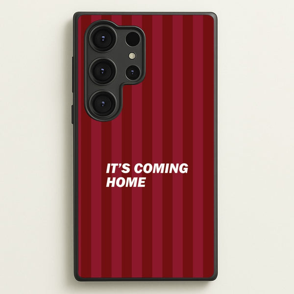 It's Coming Home Phone Case - Galaxy S25 Ultra