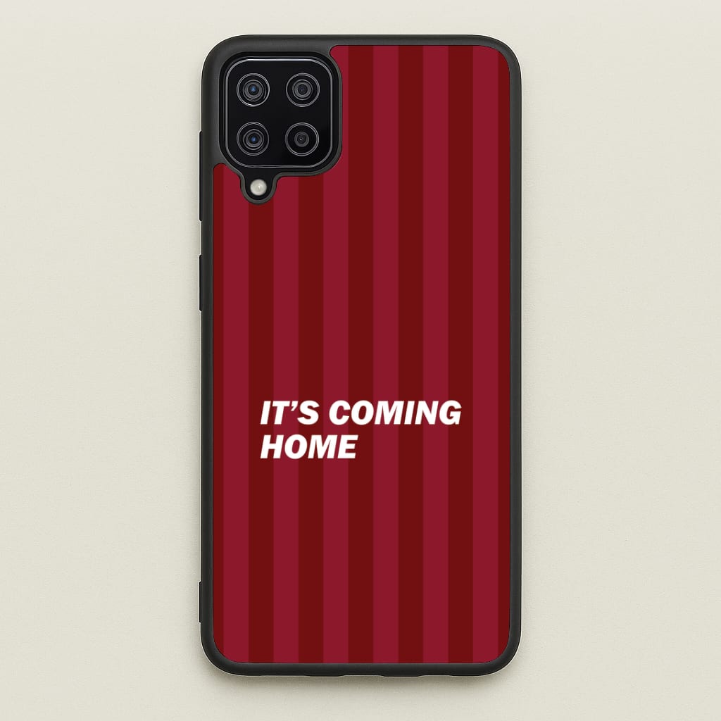 It's Coming Home Phone Case - Galaxy A12