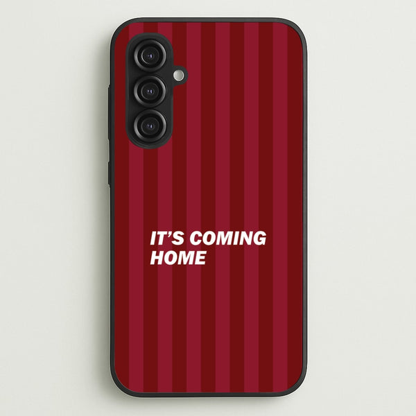 It's Coming Home Phone Case - Galaxy S23FE