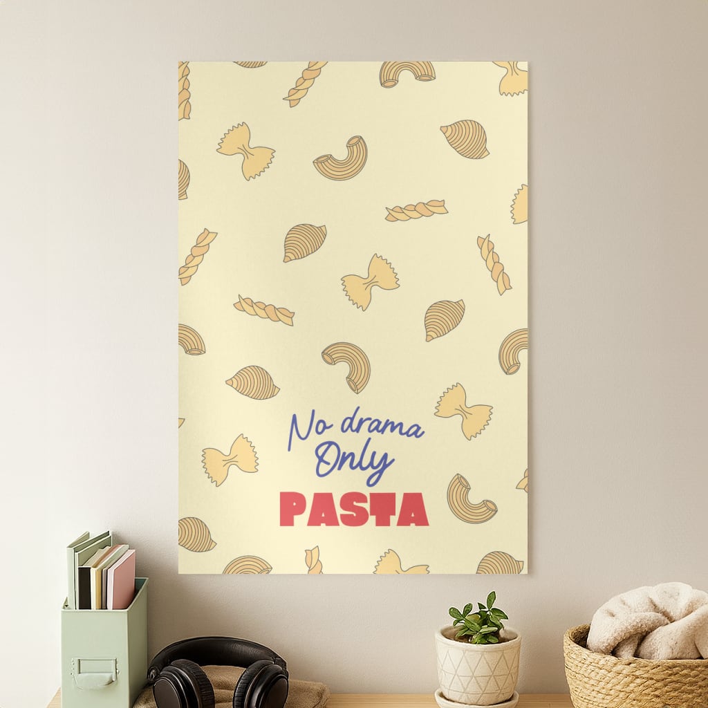 No Drama, Only Pasta Poster
