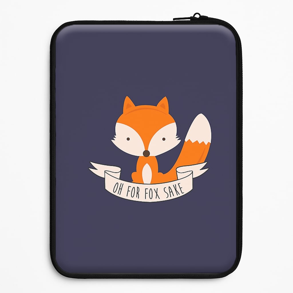 Oh For Fox Sake Laptop Sleeve
