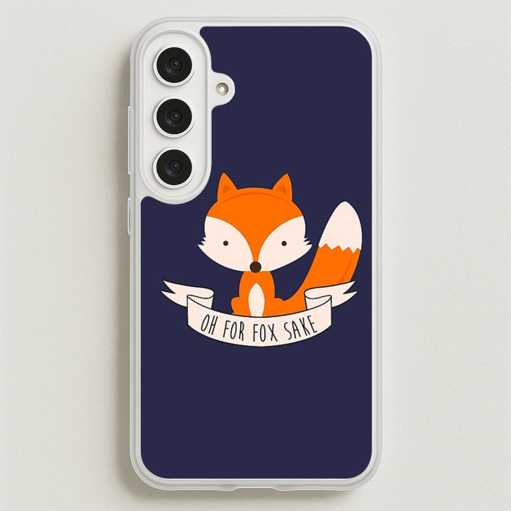 Oh For Fox Sake Phone Case for Galaxy S25FE