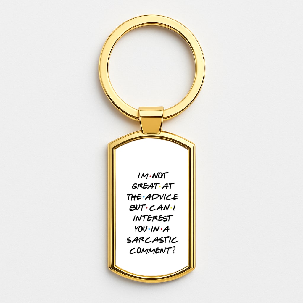 Can I Interest You In A Sarcastic Comment Gold Keyring