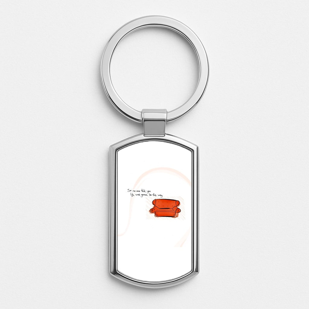 No One Told You Life Was Gonna Be This Way Silver Keyring