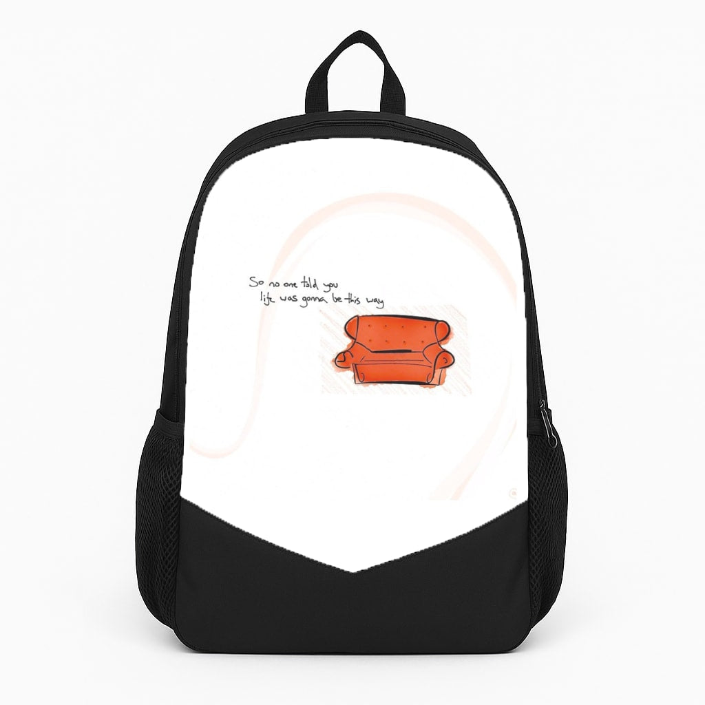 No One Told You Life Was Gonna Be This Way Large Backpack