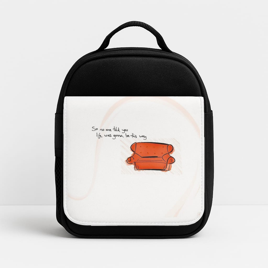 No One Told You Life Was Gonna Be This Way Insulated Lunchbox