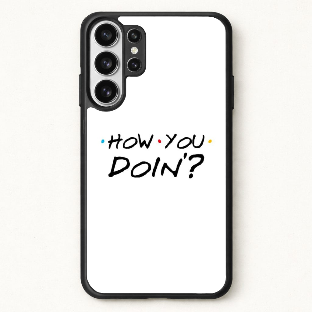 How You Doin' Phone Case for Galaxy S26 Ultra