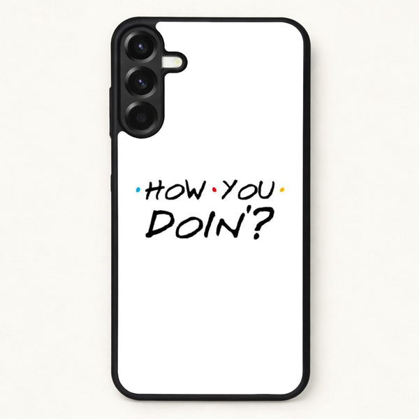 How You Doin' Phone Case for Galaxy A57