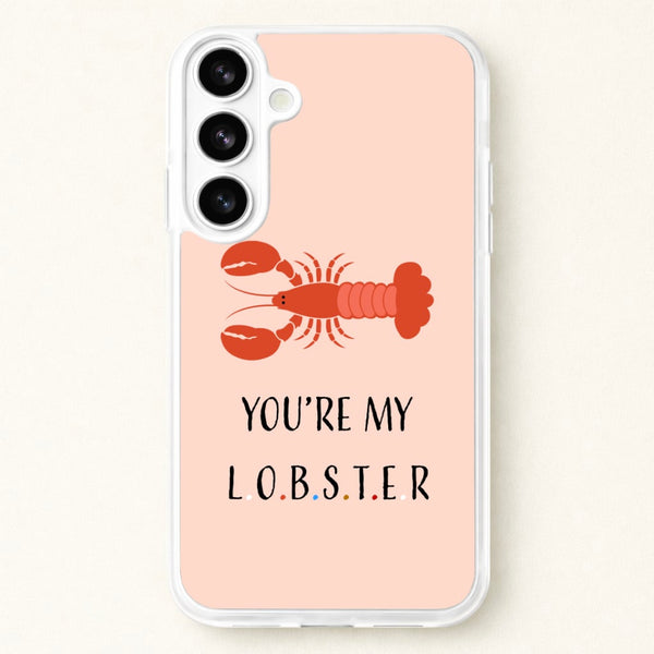 You're My Lobster Phone Case for Galaxy S26