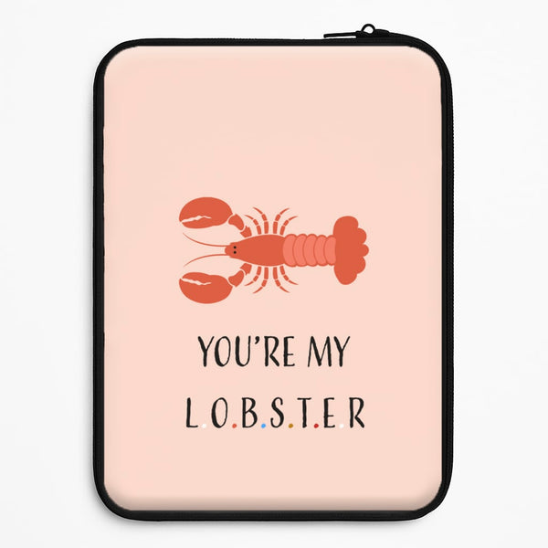 You're My Lobster Universal Laptop Sleeve